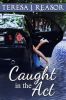CaughtInTheAct-TeresaReasor Cover Tiny